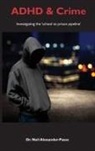 Neil Alexander-Passe - ADHD and Crime