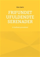 Kim Gørtz - Frifundet Ufuldendte serenader