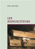 Joël Meyniel - Les ressusciteurs