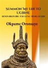 Okpame Oronsaye - Summon My Ehi To Ugbine