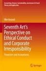 Iffet Kesimli - Seventh Art's Perspective on Ethical Conduct and Corporate Irresponsibility