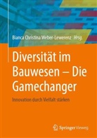 Bianca Christina Weber-Lewerenz, Bianca Christina Weber-Lewerenz - Diversität im Bauwesen - Die Gamechanger