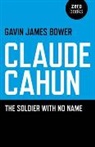 Gavin James Bower, Bower Gavin James - Claude Cahun – The Soldier with No Name