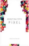 Krisztina Toth, Krisztina Tóth - Pixel