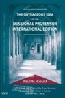 Paul M. Gould - The Outrageous Idea of the Missional Professor, International Edition