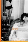 Kim Addonizio, Addonizio Kim - What Is This Thing Called Love