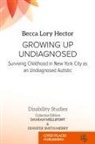 Becca Lory Hector, Damian Mellifont, Jennifer Smith-Merry - Growing Up Undiagnosed