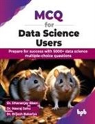 Brijesh Bakariya, DHANANJAY BISEN, Neeraj Sahu - MCQ for Data Science Users