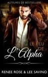 Renee Rose, Lee Savino - Le Feu de l'Alpha