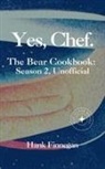 Hank Finnegan - Yes, Chef. The Bear Cookbook