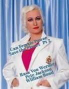 William Bond, Pete Jackson, Rasa Von Werder - Can Female Power Save the Planet? Part 2