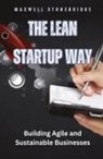 Maxwell Stonebridge - The Lean Startup Way