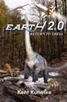 Kent Kunefke - Earth 2.0 - Return To THEIA