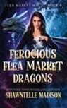 Shawntelle Madison - Ferocious Flea Market Dragons
