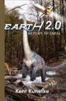 Kent Kunefke - Earth 2.0 - Return To THEIA