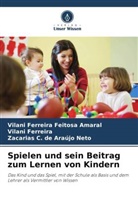 C, Zacarias C. de Araújo Neto, Vilani Ferreira Feitosa Amaral, Vilani Ferreira - Spielen und sein Beitrag zum Lernen von Kindern