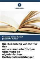 Yohanna Garba Bundot, Jajlani Md Yunous - Die Bedeutung von ICT für den naturwissenschaftlichen Unterricht an nigerianischen Hochschuleinrichtungen