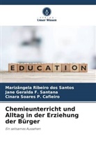 Jane Ge F Santana, Jane Geralda F. Santana, Cinara Soares P. Cafieiro, Marizângela Ribeiro Dos Santos - Chemieunterricht und Alltag in der Erziehung der Bürger