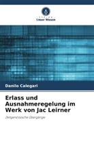 Danilo Calegari - Erlass und Ausnahmeregelung im Werk von Jac Leirner