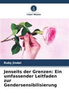 Ruby Jindal - Jenseits der Grenzen: Ein umfassender Leitfaden zur Gendersensibilisierung