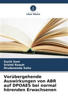 Srishti Rawat, Hrudananda Sahu, Suchi Soni - Vorübergehende Auswirkungen von ABR auf DPOAES bei normal hörenden Erwachsenen