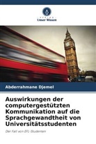 Abderrahmane Djemel - Auswirkungen der computergestützten Kommunikation auf die Sprachgewandtheit von Universitätsstudenten