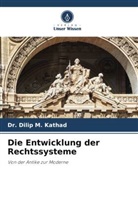 Dilip M. Kathad, Dr Dilip M Kathad, Dr. Dilip M. Kathad - Die Entwicklung der Rechtssysteme