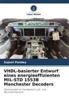Sujeet Pandey - VHDL-basierter Entwurf eines energieeffizienten MIL-STD 1553B Manchester Decoders