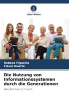 Flávio Duarte, Rebeca Figueira - Die Nutzung von Informationssystemen durch die Generationen