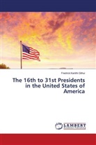 Fredrick Kariithi Githui - The 16th to 31st Presidents in the United States of America