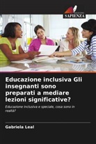 Gabriela Leal - Educazione inclusiva Gli insegnanti sono preparati a mediare lezioni significative?