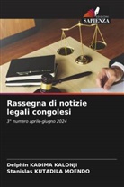 Delphin Kadima Kalonji, Stanislas Kutadila Moendo - Rassegna di notizie legali congolesi