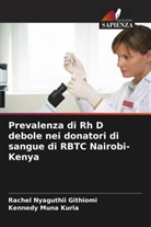 Kennedy Muna Kuria, Rachel Nyaguthii Githiomi - Prevalenza di Rh D debole nei donatori di sangue di RBTC Nairobi-Kenya