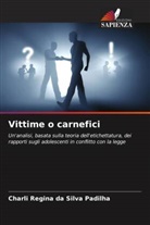 Charli Regina Da Silva Padilha - Vittime o carnefici