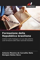 Antonio Moreira de Carvalho Neto, Benigno Núñez Novo - Formazione della Repubblica brasiliana