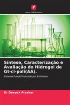 Deepak Prashar, Dr Deepak Prashar - Síntese, Caracterização e Avaliação do Hidrogel de Gt-cl-poli(AA).
