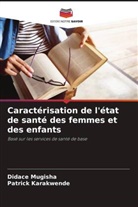 Patrick Karakwende, Didace Mugisha - Caractérisation de l'état de santé des femmes et des enfants