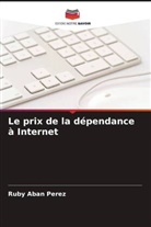 Ruby Aban Perez - Le prix de la dépendance à Internet