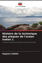 Magloire Fabien - Histoire de la tectonique des plaques de l'océan Indien 1