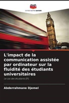 Abderrahmane Djemel - L'impact de la communication assistée par ordinateur sur la fluidité des étudiants universitaires