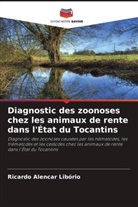 Ricardo Alencar Libório - Diagnostic des zoonoses chez les animaux de rente dans l'État du Tocantins