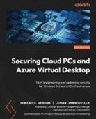 Johan Vanneuville, Dominiek Verham - Securing Cloud PCs and Azure Virtual Desktop