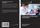 Ashish Bali, Amarpreet Singh - Tratamiento restaurador atraumático