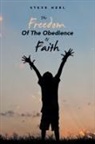 Steve Herl - THE FREEDOM OF THE OBEDIENCE OF FAITH
