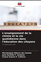 Jane Geralda F. Santana, Cinara Soares P. Cafieiro, Marizângela Ribeiro Dos Santos - L'enseignement de la chimie et la vie quotidienne dans l'éducation des citoyens