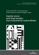 Gabriele Blell, Victoria Del Valle, Lena Krogmeier, Helene Pachale, Jennifer Wengler, Jennifer Wengler u a - Impulse setzen - neue Wege bereiten. Eine Festschrift für Andrea Rössler