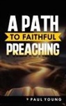 Paul Young - A Path to Faithful Preaching