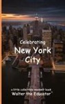 Walter the Educator - Celebrating New York City