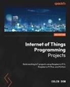 Colin Dow - Internet of Things Programming Projects - Second Edition