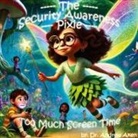 Andrew Aken - The Security Awareness Pixie - Too Much Screen Time